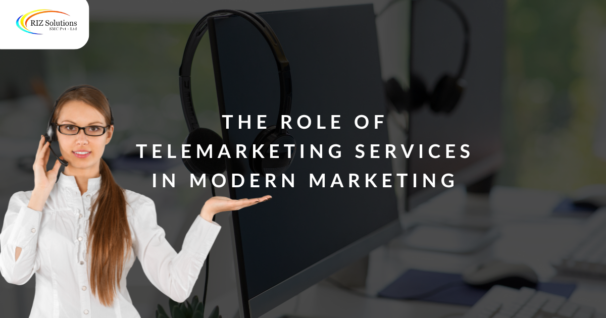 The Role Of Telemarketing Services In Modern Marketing