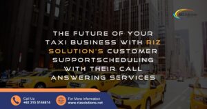 The future of your Taxi business with RizSolution's Customer Support