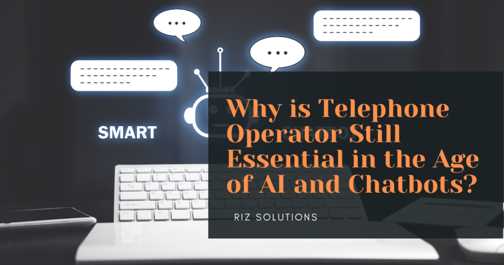 Why is Telephone Operator Still Essential in the Age of AI and Chatbots
