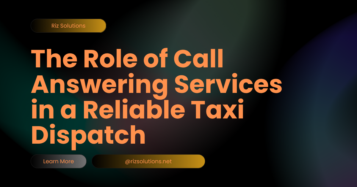 The Role of Call Answering Services in a Reliable Taxi Dispatch